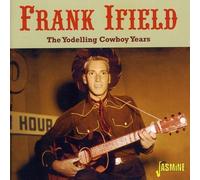 The Yodelling Cowboy Years [ORIGINAL RECORDINGS REMASTERED] by Frank Ifield (2006-05-03)