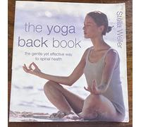 The Yoga Back Book: The Gentle Yet Effective Way to Spinal Health