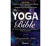 The Yoga Bible: The most comprehensive study book on yoga in English!