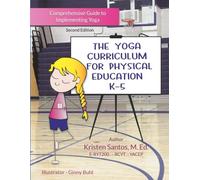 The Yoga Curriculum for Physical Education K-5: Second Edition