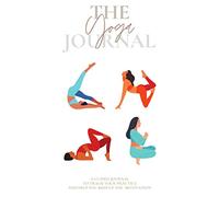 The Yoga Journal: Guided Personal Yoga Practice log book with motivational quotes & poses | Tracker for lessons, asana, postures & routine | class ... | For all Yoga practices: Hatha, Vinyasa…
