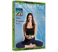 The Yoga of Food - A Whole Person Approach to Eating by Josie Kramer M.A.