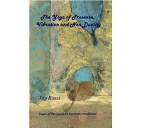 The Yoga of Presence, Vibration and Non-duality