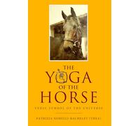 The Yoga of the Horse - Vedic Symbol of the Universe