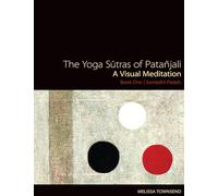 The Yoga Sutras of Patanjali: A Visual Meditation. Book One | Samadhi Padah. Paintings, Translation, and Commentary: Volume 1