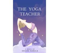 The Yoga Teacher: A Spiritual Novel