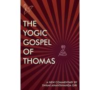 The Yogic Gospel of Thomas: A New Commentary