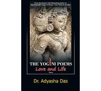 The Yogini Poems: Love and Life