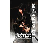 The Yokai Hack: A Fantasy Roleplaying Game of Duty & Desire