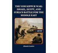 The Yom Kippur War: Israel, Egypt, and Syria’s Battle for the Middle East: 13 (HISTORY SET B)