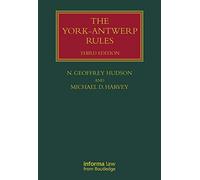 The York-Antwerp Rules: The Principles and Practice of General Average Adjustment (Lloyd's Shipping Law Library)