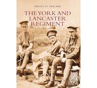 The York & Lancaster Regiment (Images of England)