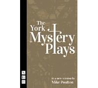 The York Mystery Plays (NHB Classic Plays)