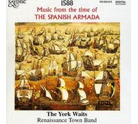 The York Waits - 1588 - Music from the Time of the Spanish Armada /The York Waits