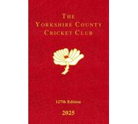 The Yorkshire County Cricket Club Yearbook 2025