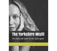 The Yorkshire Misfit: The Dales will never be the same again!: 1 (The laugh a day series - Book One)