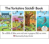 The Yorkshire Sticker Book : The Wildlife of Dales, Moors and Coast in Gorgeous Fold-Out Scenes