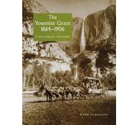 The Yosemite Grant 1864-1906: A Pictorial History