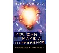 The You Can Make a Difference: High-Voltage Living in a Burned-Out World