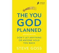The You God Planned, Second Edition: Don't Let Anything or Anyone Hold You Back (Freedom in Christ)