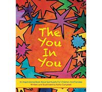 The You In You: An Inspirational Book about Spirituality for Children and Families