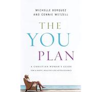 The YOU Plan: A Christian Woman's Guide for a Happy, Healthy Life After Divorce