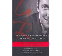 The Young and Restless Life of William J. Bell: Creator of the Young and the Restless and the Bold and the Beautiful