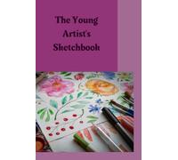 The Young Artist's Sketchbook: Blank Unlined 6"x9" 120-Page Portfolio for Creative Kids