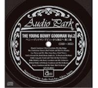 ベニー・グッドマンデビューから独立へ 第二集 THE YOUNG BENNY GOODMAN Vol.2 (1928~1935)