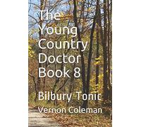 The Young Country Doctor Book 8: Bilbury Tonic