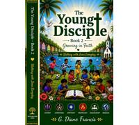 The Young Disciple - Growing in Faith - Book 2 - Walking with Jesus Everyday