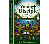 The Young Disciple - Growing in Faith - Book 2 - Walking with Jesus Everyday