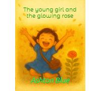The young girl and the glowing rose