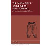 The Young Girl's Handbook of Good Manners for Use in Educational Establishments: 02 (Wakefield Handbooks)