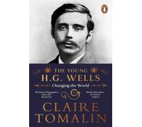 The Young H.G. Wells : Changing the World