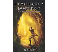 The Young Knight's Dragon Plight: Book One of the Young Knight Series: 1 (The Young Knight Trilogy)