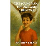 The Young Man, The Owl, and the Stash: a story of strength, struggle, and becoming (Children's Books)