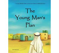 The Young Man's Plan: 1 (Islamic Seerah Books for Muslim Kids)