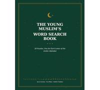 THE YOUNG MUSLIM'S WORD SEARCH BOOK (The Young Believer's Word Search Series)