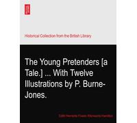 The Young Pretenders [a Tale.] ... With Twelve Illustrations by P. Burne-Jones.