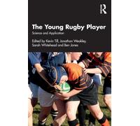 The Young Rugby Player : Science and Application
