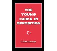 Hanioglu - Young Turks in Opposition - New hardback or cased book - N555z