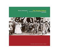 The Young Turks: Struggle For The Ottoman Empire 1914-1918