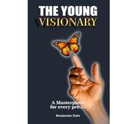 THE YOUNG VISIONARY: A Masterpiece for Every Pre-25 (The Pre25 Series)