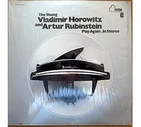 The Young Vladimir Horowitz and Artur Rubinstein Play Again... In Stereo