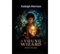 The Young Wizard (Mystic Fire Saga)