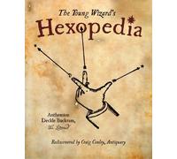 The Young Wizard's Hexopedia: A Guide to Magical Words & Phrases