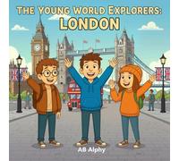 The Young World Explorers: London: Discovering United Kingdom and Beyond with Nora, Max, and Leo: 7