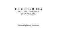 The Younger Edda (Also called Snorre's Edda, or The Prose Edda)
