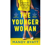 The Younger Woman: The new gripping, whiplash-inducing suspense novel that you won’t put down in 2023